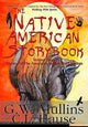 Book cover of: Native American Story Book Volume Three Stories of the American Indians for Children. By: G. W. Mullins