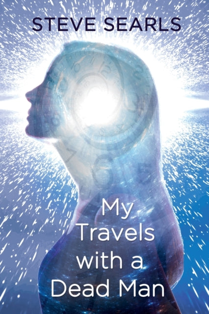 Book cover of: My Travels With a Dead Man. By: Steve Searls