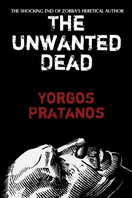 Book cover of: Unwanted Dead. By: Yorgos Pratanos