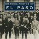 Book cover of: Historic Photos of El Paso. By: Sandra Fye