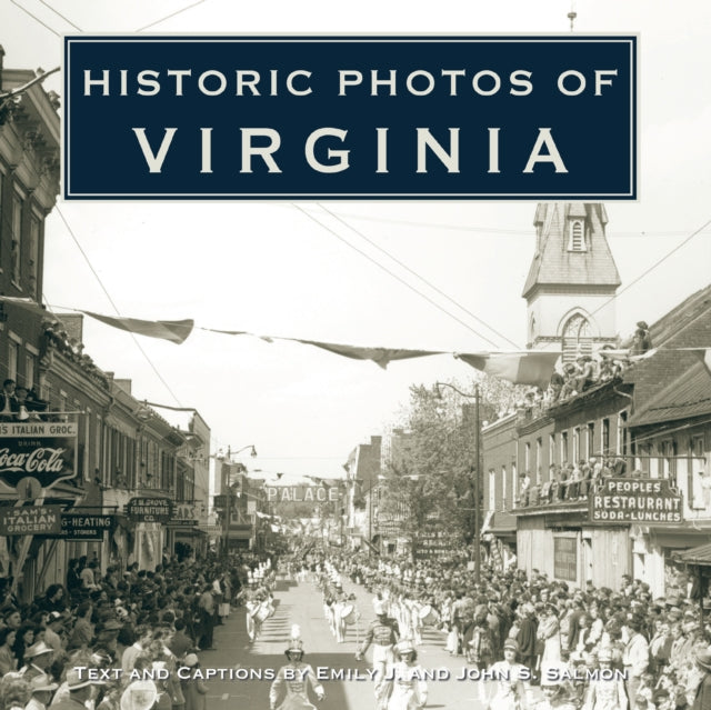 Book cover of: Historic Photos of Virginia. By: Emily J. Salmon