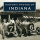 Book cover of: Historic Photos of Indiana. By: Scott M. Bushnell