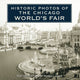Book cover of: Historic Photos of the Chicago World's Fair. By: Russell Lewis