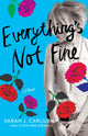 Book cover of: Everything's Not Fine. By: Sarah J. Carlson