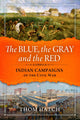 Book cover of: Blue, The Gray and The Red. By: Thom Hatch