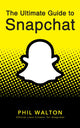 Book cover of: Snapchat Guide. By: Phil Walton