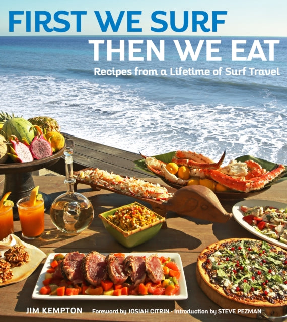 Book cover of: First We Surf, Then We Eat. By: Jim Kempton