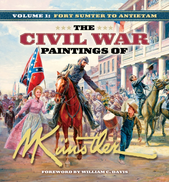 Book cover of: Civil War Paintings of Mort Knstler Volume 1. By: Mort Künstler