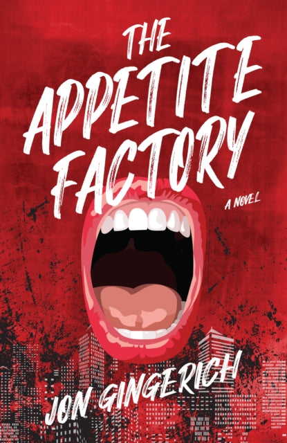 Book cover of: Appetite Factory. By: Jon Gingerich