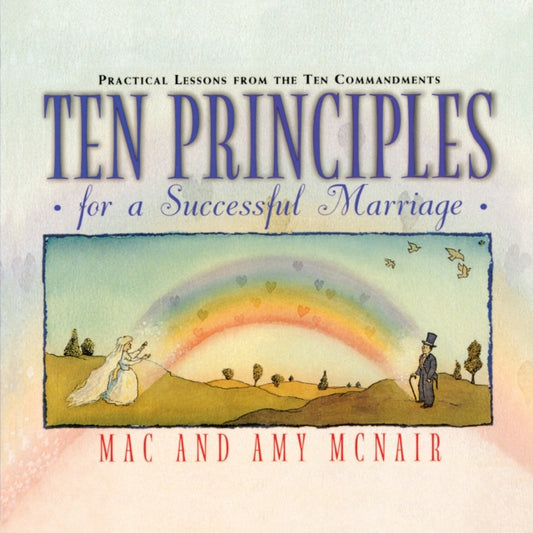 Book cover of: Ten Principles for a Successful Marriage. By: Mac McNair