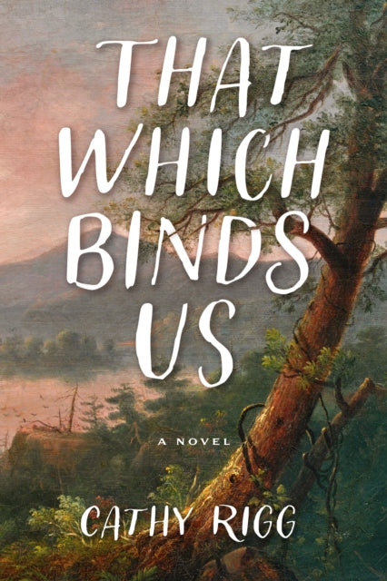 Book cover of: That Which Binds Us