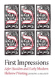 Book cover of: First Impressions – Sefer Hasidim and Early Modern Hebrew Printing. By: Joseph A. Skloot