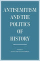 Book cover of: Antisemitism and the Politics of History. By: Scott Ury