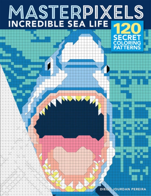 Book cover of: Masterpixels: Incredible Sea Life. By: Diego Jourdan Pereira