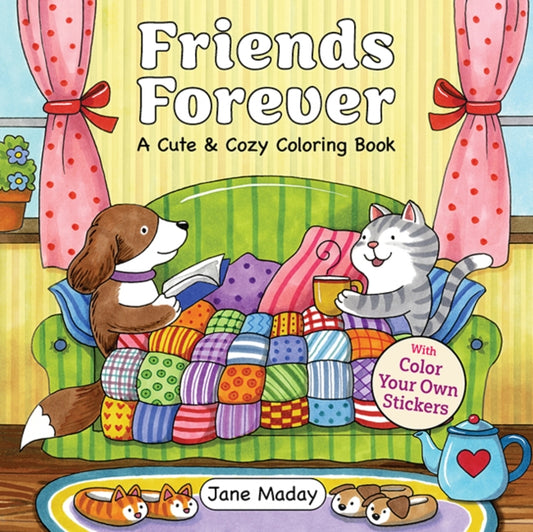 Friends Forever, A Cute & Cozy Coloring Book 9781684621101 MADAY, JANE
