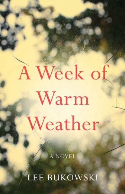 Book cover of: Week of Warm Weather. By: Lee Bukowski