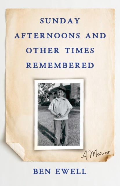 Book cover of: Sunday Afternoons and Other Times Remembered. By: Ben Ewell