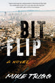 Book cover of: Bit Flip. By: Mike Trigg