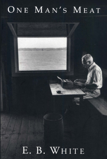 Book cover of: One Man's Meat. By: E. B. White