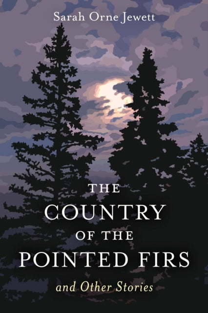 Book cover of: Country of the Pointed Firs. By: Sarah Orne Jewett