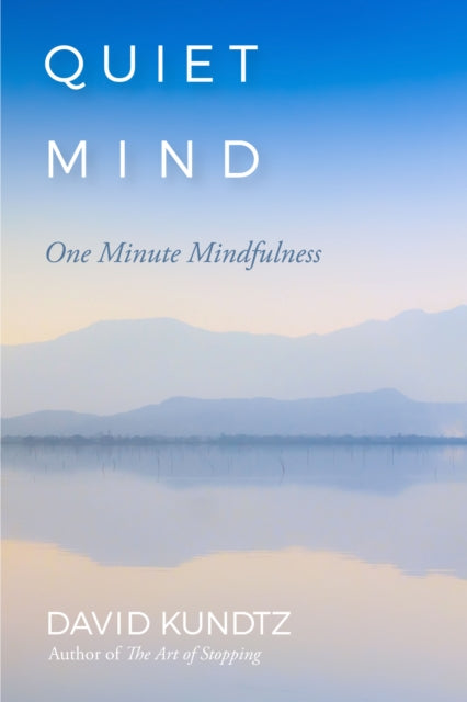 Book cover of: Quiet Mind. By: David Kundtz
