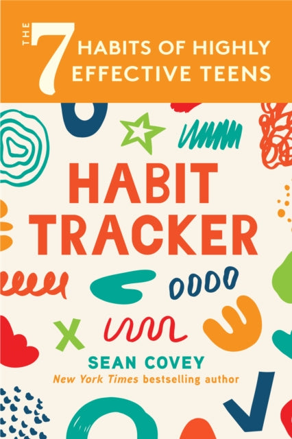 Book cover of: 7 Habits of Highly Effective Teens: Habit Tracker. By: Sean Covey