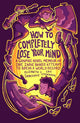 Book cover of: How to Completely Lose Your Mind. By: Elizabeth Jancewicz