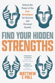 Book cover of: Find Your Hidden Strengths. By: Matthew E. Poll