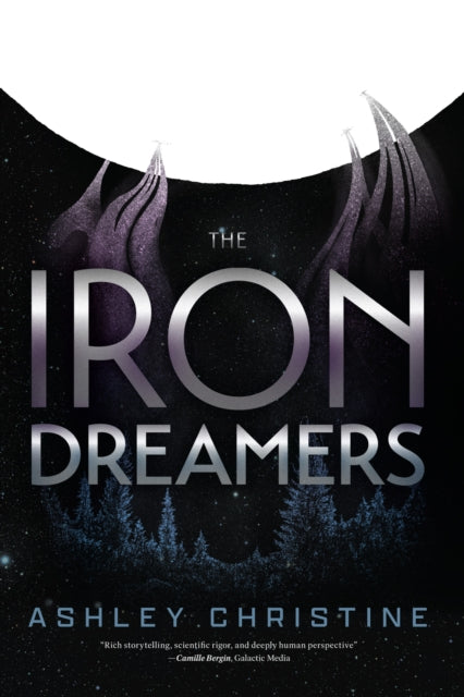 Iron Dreamers, (Sci-Fi Book, Dystopian Novel) 9781684817382 Ashley Christine