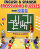 Book cover of: English and Spanish Crossword Puzzles for Kids. By: Woo! Jr. Kids Activities Books