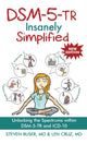 DSM-5-TR Insanely Simplified, Unlocking the Spectrums within DSM-5-TR and ICD-10 9781685030452 Steven Buser