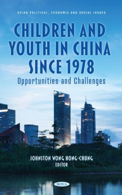 Book cover of: Children and Youth in China Since 1978. By: Johnston Wong Hong-Chung