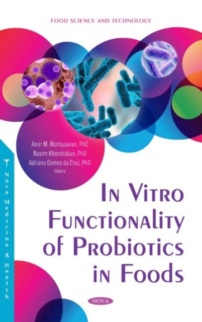 Book cover of: In Vitro Functionality of Probiotics in Foods. By: Amir M. Mortazavian