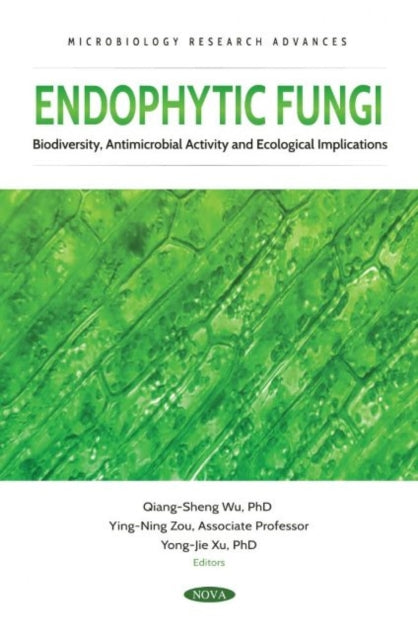 Book cover of: Endophytic Fungi. By: Qiang-Sheng Wu