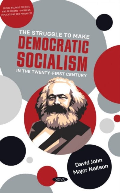 Book cover of: Struggle to Make Democratic Socialism in the Twenty-First Century. By: David John Neilson