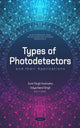 Book cover of: Types of Photodetectors and their Applications. By: Sunil Singh Kushvaha