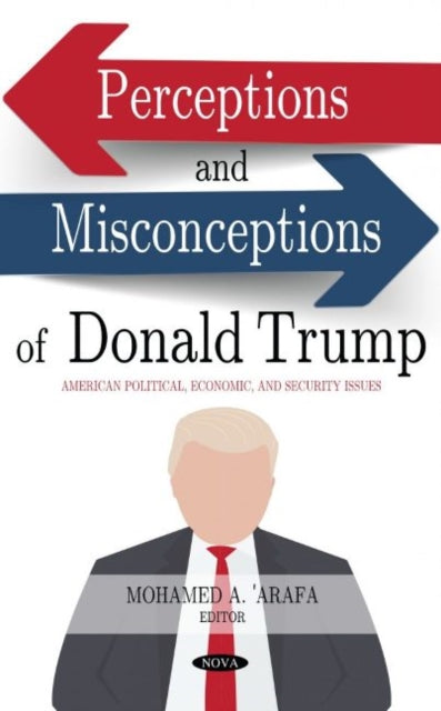 Book cover of: Perceptions and Misconceptions of Donald Trump. By: Mohamed A. Arafa