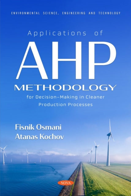 Book cover of: Applications of AHP Methodology for Decision-Making in Cleaner Production Processes. By: Fisnik Osmani
