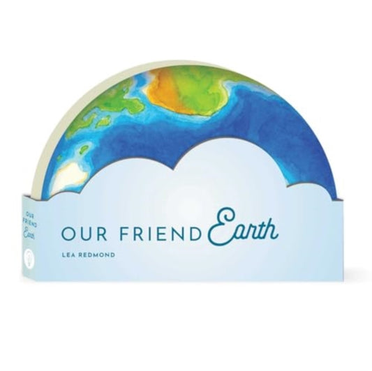 Book cover of: Our Friend Earth. By: Lea Redmond