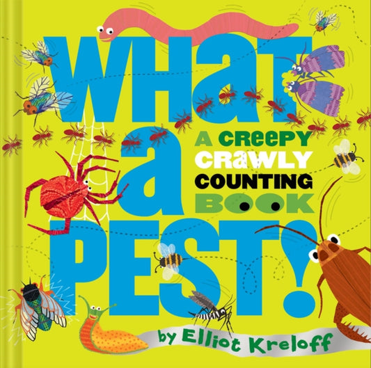Book cover of: What a Pest. By: Elliot Kreloff