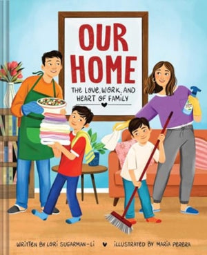 Our Home, The Love, Work, and Heart of Family