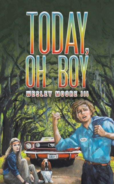 Book cover of: Today, Oh Boy. By: Wesley Moore