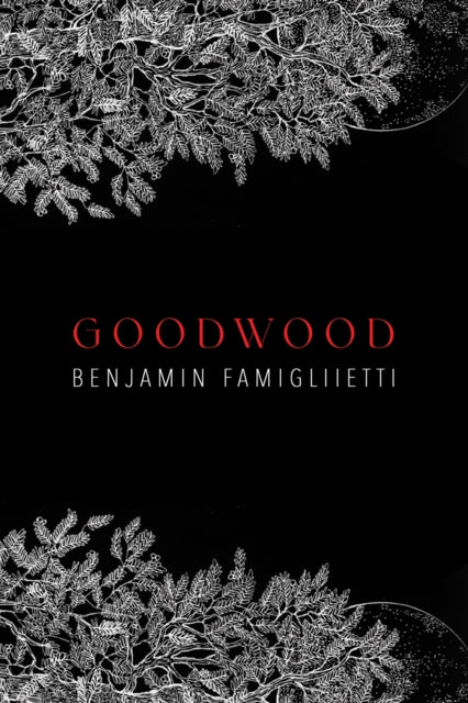 Book cover of: Goodwood. By: Benjamin Famigliietti