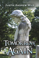 Book cover of: Tomorrow, Again. By: Justin Andrew Wild