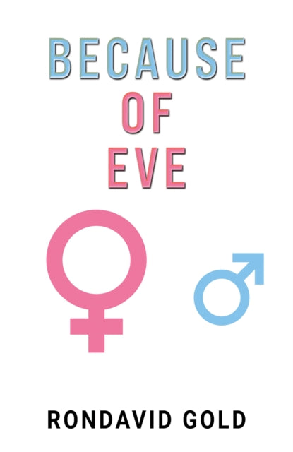 Book cover of: Because of Eve. By: Rondavid Gold