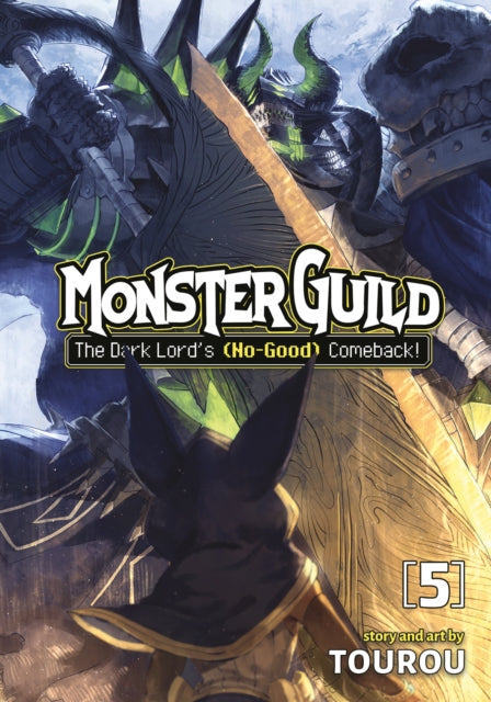 Book cover of: Monster Guild: The Dark Lord’s (No-Good) Comeback! Vol. 5. By: Tourou