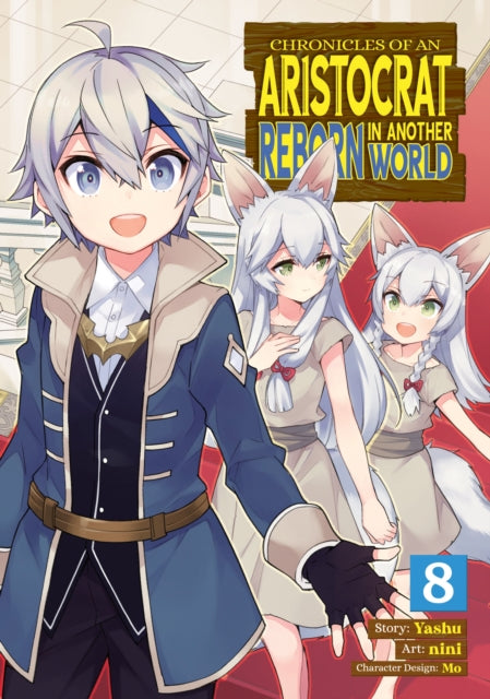 Book cover of: Chronicles of an Aristocrat Reborn in Another World (Manga) Vol. 8. By: Yashu