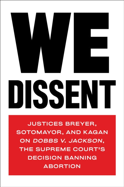 Book cover of: We Dissent. By: Stephen G. Breyer