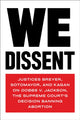 Book cover of: We Dissent. By: Stephen G. Breyer