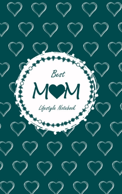 Book cover of: Best Mom Lifestyle Write-in Notebook, Dotted Lines, 288 Pages, Wide Ruled, Size 6 x 9 Inch (A5) Hardcover (Olive Green). By: Design
